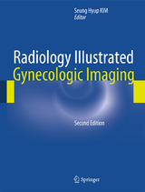 Radiology Illustrated: Gynecologic Imaging - 