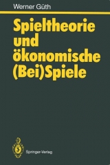 Spieltheorie und ökonomische (Bei)Spiele - Werner Güth