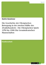 Die Geschichte der Olympischen Bewegung in der zweiten Hälfte des 20.Jahrhunderts - Die Olympischen Spiele 1956 bis 1968: Die Gesamtdeutschen Mannschaften - Katrin Gewinner