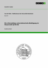 Die sittenwidrige unternehmerische Betätigung im Steuerrecht (§ 40 AO) -  Gerald G. Sander