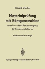 Materialprüfung mit Röntgenstrahlen - Richard Glocker