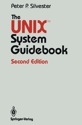 The UNIX™ System Guidebook - Silvester, Peter P.