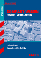 Kompakt-Wissen Gymnasium - Grundbegriffe Politik - Carl Deichmann