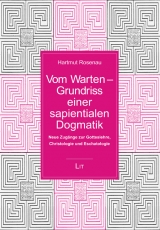 Vom Warten - Grundriss einer sapientialen Dogmatik - Hartmut Rosenau