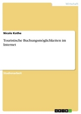 Touristische Buchungsmöglichkeiten im Internet -  Nicole Kothe