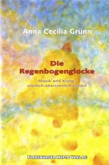 Die Regenbogenglocke - Anna Cecilia Grünn