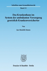 Das Krankenhaus im System der ambulanten Versorgung gesetzlich Krankenversicherter. - Jan-Hendrik Simon