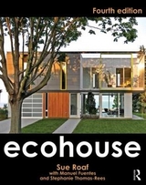 Ecohouse - Roaf, Sue; Fuentes, Manuel; Thomas-Rees, Stephanie