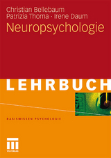 Neuropsychologie - Christian Bellebaum, Patrizia Thoma, Irene Daum