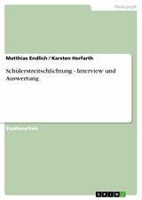 Schülerstreitschlichtung - Interview und Auswertung - Matthias Endlich, Karsten Herfarth