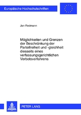 Möglichkeiten und Grenzen der Beschränkung der Parteifreiheit und -gleichheit diesseits eines verfassungsgerichtlichen Verbotsverfahrens - Jan Redmann