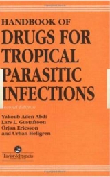 Handbook of Drugs for Tropical Parasitic Infections - Hellgren, Urban; Ericsson, Orjan; AdenAbdi, Yakoub; Gustafsson, Lars L