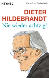 Nie wieder achtzig! - Dieter Hildebrandt