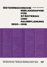 Österreichische Bibliographie für Städtebau und Raumplanung 1850–1918 - Renate Schweitzer