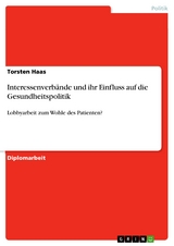 Interessenverbände und ihr Einfluss auf die Gesundheitspolitik - Torsten Haas