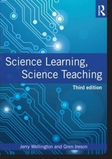 Science Learning, Science Teaching - Wellington, Jerry; Ireson, Gren