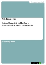 Ort und Identität im Hamburger Hafenviertel St. Pauli - Die Talstraße - Julia Dombrowski