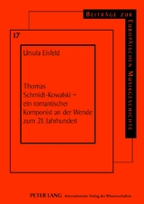 Thomas Schmidt-Kowalski – ein romantischer Komponist an der Wende zum 21. Jahrhundert - Ursula Eisfeld