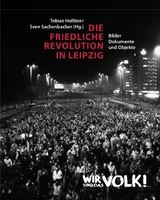 Die Friedliche Revolution in Leipzig - 