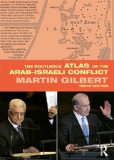 The Routledge Atlas of the Arab-Israeli Conflict - Gilbert, Martin