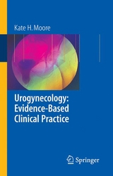 Urogynecology: Evidence-Based Clinical Practice - Kate Moore