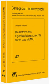 Die Reform des Eigenkapitalersatzrechts durch das MoMiG - Jens-Sören Schröder