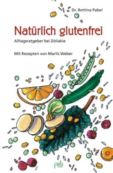 Natürlich glutenfrei - Bettina Pabel, Marlis Weber