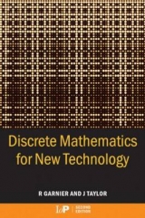 Discrete Mathematics for New Technology, Second Edition - Garnier, Rowan; Taylor, John