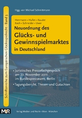 Neuordnung des Glücks- und Gewinnspielmarktes in Deutschland - Christoph Herrmann, Friedhelm Hufen, Siegfried Kauder, Susanne Koch, Hans-Peter Schneider, Dirk Uwer