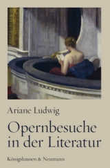 Opernbesuche in der Literatur - Ariane Ludwig