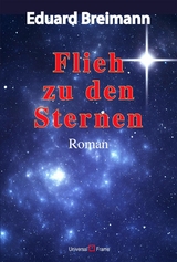 Flieh zu den Sternen - Eduard Breimann