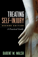 Treating Self-Injury, Second Edition - Walsh, Barent W.