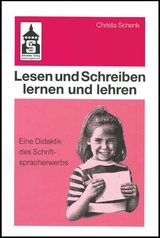 Lesen und Schreiben lernen und lehren - Schenk, Christa