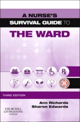 A Nurse's Survival Guide to the Ward - Richards, Ann; Edwards, Sharon L.