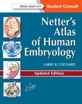 Netter's Atlas of Human Embryology - Cochard, Larry R.