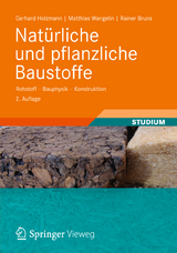 Natürliche und pflanzliche Baustoffe - Gerhard Holzmann, Matthias Wangelin, Rainer Bruns