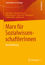 Marx für SozialwissenschaftlerInnen - Ingrid Artus, Alexandra Krause, Oliver Nachtwey, Gisela Notz, Tilman Reitz, Claudius Vellay, Jan Weyand