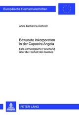 Bewusste Inkorporation in der Capoeira Angola - Anna Katharina Aichroth