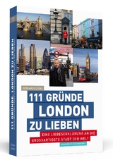 111 Gründe, London zu lieben - Gerhard Elfers