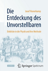 Die Entdeckung des Unvorstellbaren - Josef Honerkamp