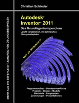 Autodesk Inventor 2011 - Das Grundlagenkompendium - Christian Schlieder