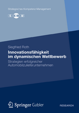 Innovationsfähigkeit im dynamischen Wettbewerb - Siegfried Roth