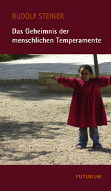 Das Geheimnis der menschlichen Temperamente - Steiner, Rudolf; Gut, Taja