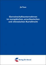 Gemeinschaftsunternehmen im europäischen, amerikanischen und chinesischen Kartellrecht - Jia Yuan