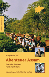 Abenteuer Assam - Margarete Franz