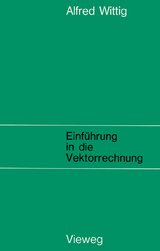 Einführung in die Vektorrechnung - Alfred Wittig