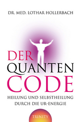 Der Quanten-Code -  Dr. med. Lothar Hollerbach