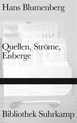 Quellen, Ströme, Eisberge - Hans Blumenberg