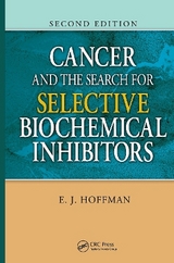 Cancer and the Search for Selective Biochemical Inhibitors - Hoffman, E.J.