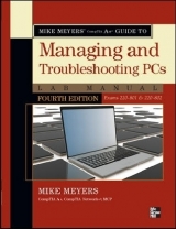 Mike Meyers' CompTIA A+ Guide to Managing and Troubleshooting PCs Lab Manual, Fourth Edition (Exams 220-801 & 220-802) - Meyers, Mike